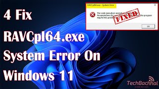 RAVCpl64exe System Error In Windows 11  4 Fix How To [upl. by Vi261]