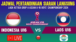 🔴LIVE INDOSIAR MALAM HARI  JADWAL TIMNAS INDONESIA U16 VS LAOS  LAGA KETIGA PIALA AFF U16 2024 [upl. by Atinor]