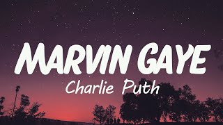 Charlie Puth  Marvin Gaye Lyrics [upl. by Ynamad]