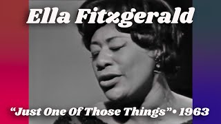 Ella Fitzgerald • “Just One Of Those Things” • 1963 Reelin In The Years Archive [upl. by Francisco]