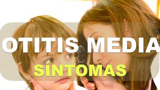 Síntomas de la OTITIS MEDIA AGUDA Dolor de oído Explicación [upl. by Sender446]