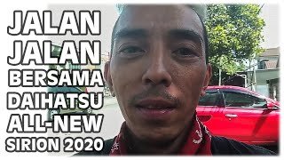 JALAN2 BERSAMA DAIHATSU ALL NEW SIRION 2020  By IkhsanSETIANA [upl. by Hannie]