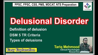 Delusional Disorder  What is Delusion and Types of Delusions  DSM5 TR [upl. by Hajidak]