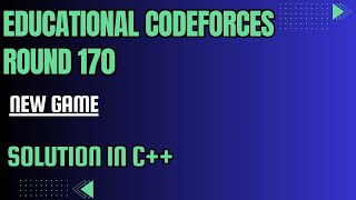 Codeforces Educational Round 170 Problem C New Game Full Solution In C [upl. by Tugman]