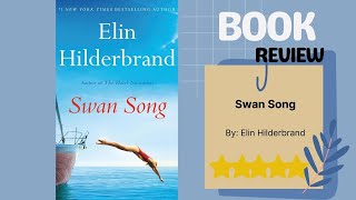 Swan Song by Elin Hilderbrand A Captivating Book Review [upl. by Grossman676]