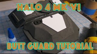 Halo 4 Mark VI EVA FOAM Butt Guard Tutorial FULL [upl. by Teria]