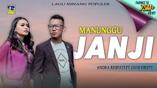 Andra Respati Feat Ovhi Firsty  Manunggu Janji Lagu Minang Official Video [upl. by Airpac337]