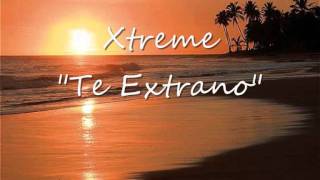 Xtreme  Te Extraño Bachata [upl. by Isabelita]