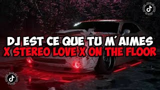 DJ EST CE QUE TU MAIMES X STEREO LOVE X ON THE FLOOR X DJ MAHJONG SOUND KEHANCURAN VIRAL TIKTOK [upl. by Yanel378]