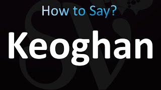 How to Pronounce Keoghan Correctly [upl. by Valerle]