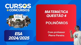 ESA  MATEMÁTICA 20242025  QUESTÃO 4 [upl. by Hennessy]