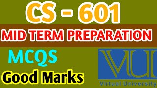 CS  601 Mid Term Preparation Vu Mid Term Exams  CS 601 exams  VU Exams 2024 [upl. by Kela591]