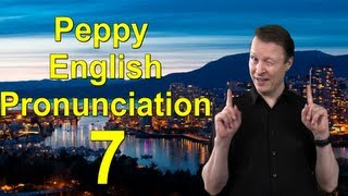 Learn English with Steve Ford  Peppy English Pronunciation 7 [upl. by Airdnassac]