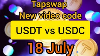 Tapswap Daily Video Code 18 July  USDT vs USDC The Ultimate Stablecoin Showdown [upl. by Pan]