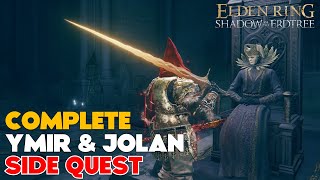 How to Complete Ymir and Jolans Quest  Elden Ring Shadow of the Erdtree DLC [upl. by Ynohtna]