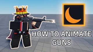 How to animate GUNS with Characters using Moon Animator  Roblox Studio [upl. by Dicky3]