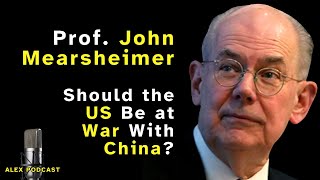 Prof John Mearsheimer  Should the US Be at War With China [upl. by Adlesirhc124]