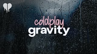 coldplay  gravity lyrics [upl. by Ijok]