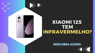 🔴 O XIAOMI 12S TEM INFRAVERMELHO [upl. by Bal]