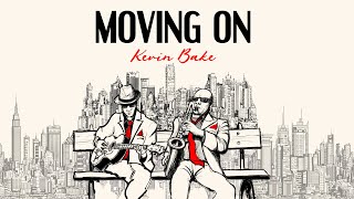 Moving On  Kevin Bake Official Audio Soundspace Music [upl. by Kendy]