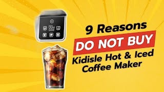 DONT BUY KIDISLE Hot amp Iced Coffee Maker BEFORE WATCHING THIS VIDEO 9 Reasons [upl. by Hazelton193]