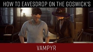 Vampyr  How to eavesdrop on Beatrice and Mortimer Goswick [upl. by Eentirb]