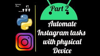 Instagram bot with Python tutorial Part 2  UiAutomator  2020  Automate boring stuffs [upl. by Liss]