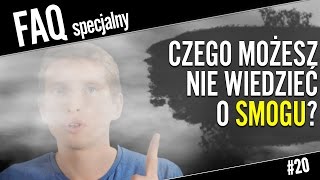 Czego możesz jeszcze nie wiedzieć o smogu  FAQ20 specjalny [upl. by Ayahsal]