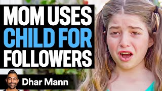 Mom USES CHILD For FOLLOWERS She Lives To Regret It  Dhar Mann [upl. by Stovall]