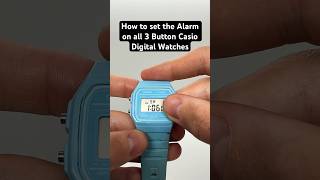 How to set the Alarm on all 3 Button Digital Casio Watches [upl. by Esteban]