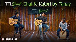 TTL Social  Chai Ki Katori Music Video  Tanay  The Timeliners [upl. by Emrich]