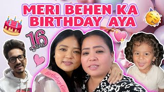 Meri Behen Ka Birthday Aya🎂🥳  Bharti Singh  Haarsh Limbachiyaa  Golla [upl. by Adnoraj736]