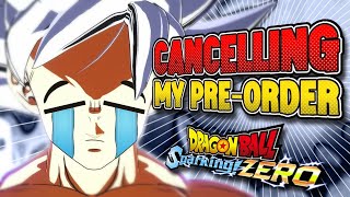 Why Im CANCELLING My Dragon Ball Sparking Zero PreOrder [upl. by Lydell]