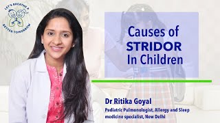 Stridor in Children  What is it Causes and treatment Dr Ritika Goyal Pediatric Pulmonologist [upl. by Buonomo]