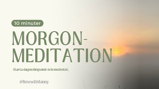 Morgonmeditation 10 minuter  En mjuk amp medveten start på dagen [upl. by Aivatnahs]