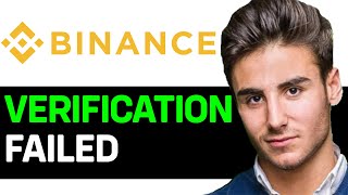 UPDATED 2024 How to Fix Binance Verification Failed [upl. by Aubry276]