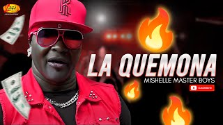 Mishelle Master Boys  La Quemona Video Letra [upl. by Zertnom708]