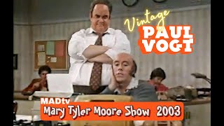 Vintage Paul Vogt • Mary Tyler Moore 2003 • MADtv [upl. by Atilal206]