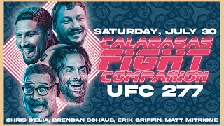 Calabasas Fight Companion UFC 277 w Chris DElia Erik Griffin Matt Mitrione and Brendan Schaub [upl. by Stepha865]