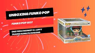 Unboxing Funko Pop 1637 One Piece Monkey DLuffy Trains Kung Fu Dugong [upl. by Nanice]