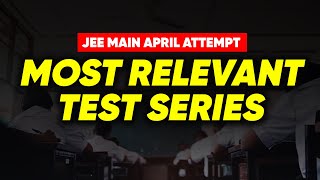 Most Relevant Test For JEE Main April Attempt  Give Boost to your Preparation [upl. by Blancha]