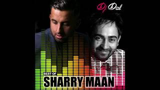 Best of Sharry Maan  DJ DAL Remix [upl. by Lea]