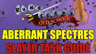 Aberrant Spectres Slayer Task Guide  Old School RuneScape [upl. by Ydennek]