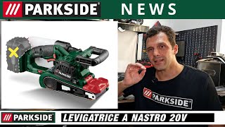 PARKSIDE NEWS Levigatrice a nastro ricaricabile 20V  PBSDA 20Li A1 [upl. by Yragerg245]