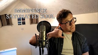 Imminence  Saturated Soul Vocal Cover [upl. by Aeuhsoj]