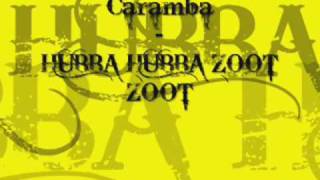 Caramba  Hubba Hubba Zoot Zoot [upl. by Pandolfi59]