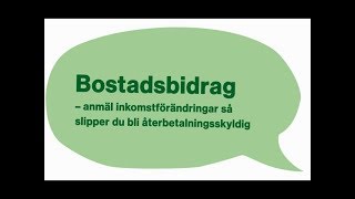 Har du bostadsbidrag Anmäl om du får högre lön flyttar ihop isär eller byter bostad [upl. by Deckert]