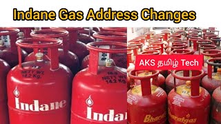 Indane gas address changes in Tamil  இந்தியன் Gas முகவரி மாற்றம்  AKS தமிழ் Tech [upl. by Wymore183]