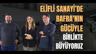 Elifli Sanayi’de Bafra’nın Gücüyle Birlikte Büyüyoruz [upl. by Riatsala99]