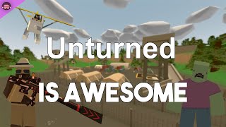 Why Unturned Is So Awesome [upl. by Louie]